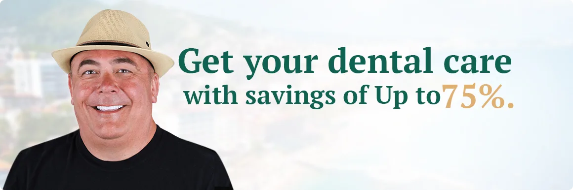 Save up to 75% on your dental treatments in Puerto Vallarta compared to prices abroad, without compromising quality.